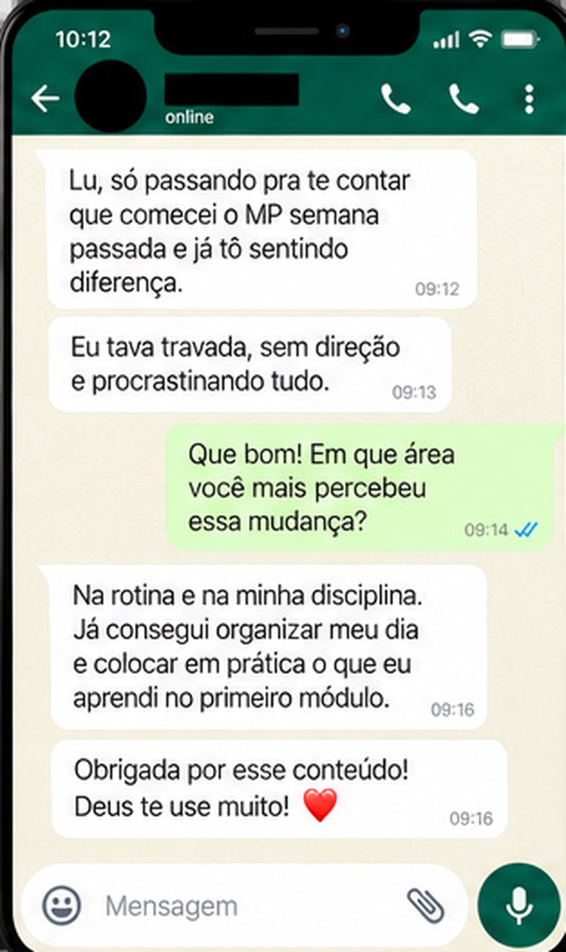 Print de conversa: uma aluna conta que comecou o MP e ja sente diferenca na rotina e na disciplina.